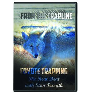 From the Trapline - Coyote Trapping with Stan Forsyth (DVD)